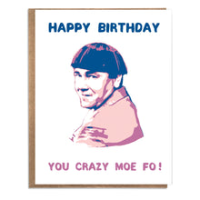 Load image into Gallery viewer, Happy Birthday You Crazy Moe Fo! - Saratoga Botanicals, LLC
