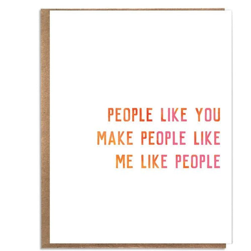 People Like You Make People Like Me Like People; Thank You Card - Saratoga Botanicals, LLC